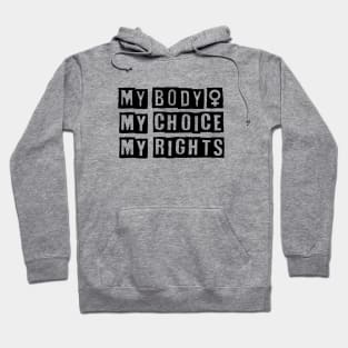 My Body My Choice My Rights Hoodie